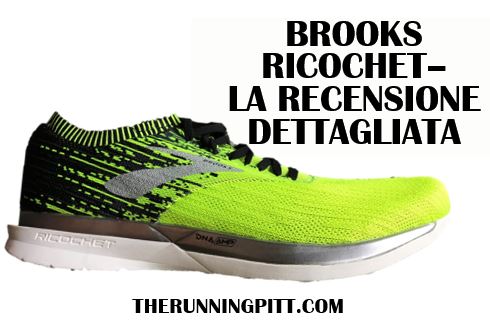 Brooks Ricochet: la recensione dettagliata - The Running Pitt